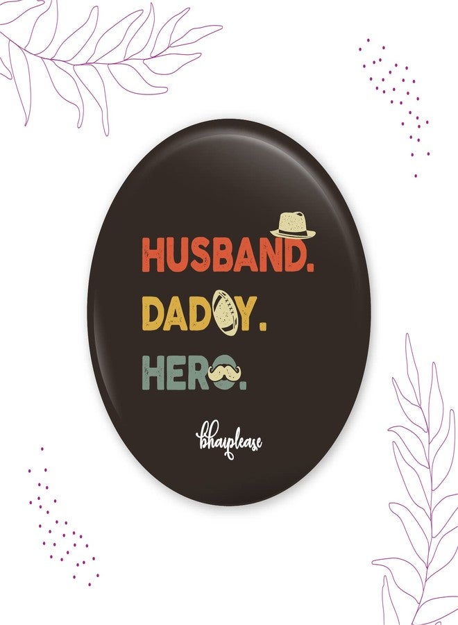 Bhai Please Husband Daddy Hero Pin Badges | 44mm Round Shaped Pin- Badge | Pin-Back Button Badge | Gift for Birthday, Events (Pack of 5) - Image 3